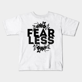 Lets be fearless, by starting to fear less Kids T-Shirt